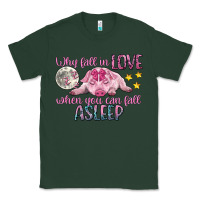 Sports Green why fall in love when you can fall asleep Classic Tee - CowGirlArtShop