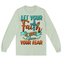 Matcha Let Your Faith Be Bigger Than Your Fear Long Sleeve Tee - BundleAndBundleShop