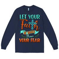 Navy Let Your Faith Be Bigger Than Your Fear Long Sleeve Tee - BundleAndBundleShop