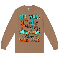 Toasted Coconut Let Your Faith Be Bigger Than Your Fear Long Sleeve Tee - BundleAndBundleShop