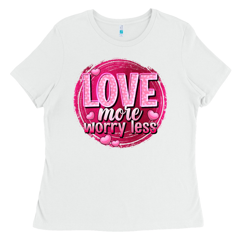 Love More Worry Less Valentine's Day Ladies Tee by HowdyJamesFarm | Teevron
