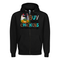Black i can buy myself chickens i can hatch my own eggs Zipper Hoodie - AdoDesignShop