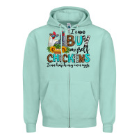 Seafoam i can buy myself chickens i can hatch my own eggs Zipper Hoodie - AdoDesignShop