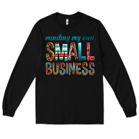 Black Minding My Own Small Business Long Sleeve Tee - BundleAndBundleShop