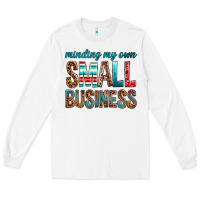 White Minding My Own Small Business Long Sleeve Tee - BundleAndBundleShop