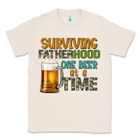 Natural surviving fatherhood one beer at a  time Classic Tee - Artiststas