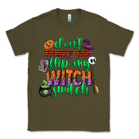 Army Green dont make me flip my witch switch Classic Tee - CowGirlArtShop