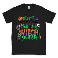 Black dont make me flip my witch switch Classic Tee - CowGirlArtShop