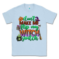 Dusty Blue dont make me flip my witch switch Classic Tee - CowGirlArtShop