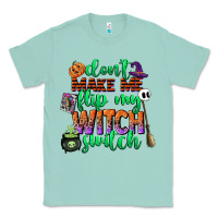 Seafoam dont make me flip my witch switch Classic Tee - CowGirlArtShop