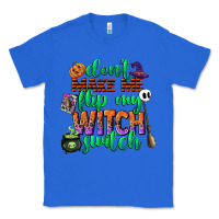 True Royal dont make me flip my witch switch Classic Tee - CowGirlArtShop