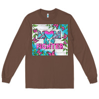 Chestnut Mom Is A Fighter Tumbler Long Sleeve Tee - BundleAndBundleShop