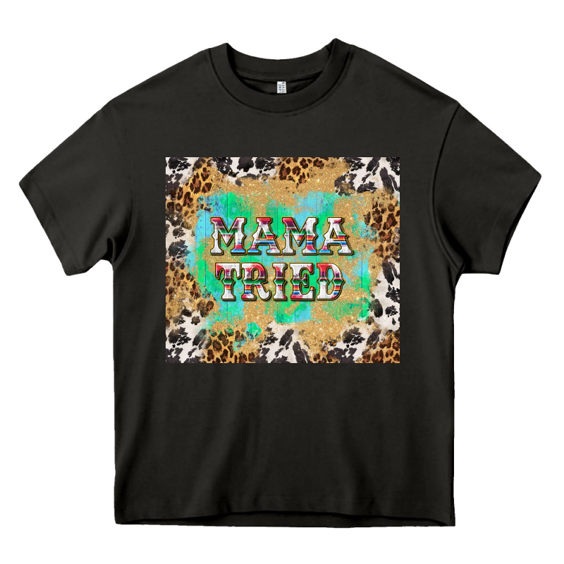 Mama Tried With Leopard And Cowhide Tumbler Tbs Heavy Core Tee by TumblerDesignByShophia | Teevron
