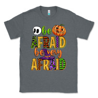 Charcoal Heather be afraid be very afraid Classic Tee - CowGirlArtShop