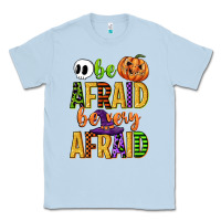 Dusty Blue be afraid be very afraid Classic Tee - CowGirlArtShop