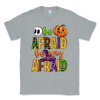 Heather Grey be afraid be very afraid Classic Tee - CowGirlArtShop
