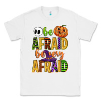 White be afraid be very afraid Classic Tee - CowGirlArtShop