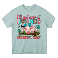 Arona i'll get over it i just need to be dramatic first Heavy Core Tee - RanaPortraitStore