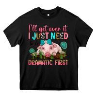 Black i'll get over it i just need to be dramatic first Heavy Core Tee - RanaPortraitStore
