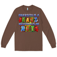 Chestnut diversity is a fact indesion is an act Long Sleeve Tee - FaDigitalArtStudio