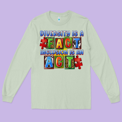 Diversity Is A Fact Indesion Is An Act Long Sleeve Tee Designed By Fadigitalartstudio