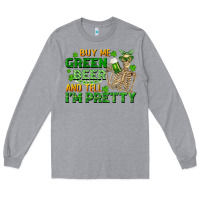 Heather Grey buy me green beer and tell me i'm pretty Long Sleeve Tee - FaDigitalArtStudio