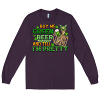 Plum buy me green beer and tell me i'm pretty Long Sleeve Tee - FaDigitalArtStudio