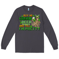 Smoke buy me green beer and tell me i'm pretty Long Sleeve Tee - FaDigitalArtStudio