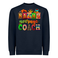 Navy nacho average coach Heavyweight Sweatshirt - AdoDesignShop