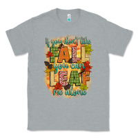 Heather Grey if you dont like fall you can leaf me alone Classic Tee - CowGirlArtShop