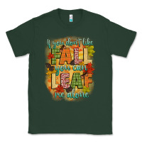 Sports Green if you dont like fall you can leaf me alone Classic Tee - CowGirlArtShop