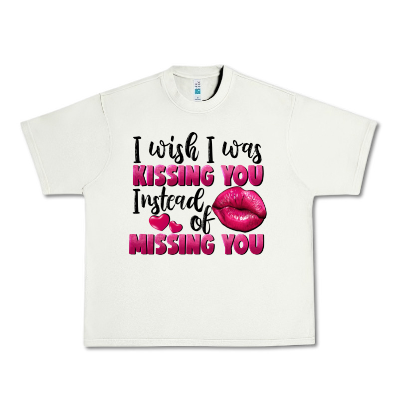 I Wish I Was Kissing You Instead Of Missing You Urban Heavy Tee by FaDigitalArtStudio | Teevron