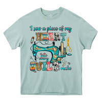 I Sew A Piece Of My Heart Into Every Quilt I Make Heavy Core Tee | Teevron