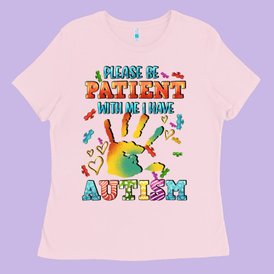 Please Be Patient With Me I Have Autism Ladies Tee Designed By Cowgirlartshop