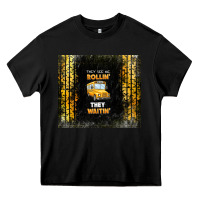 Black they see me rollin' they waitin' school bus Heavy Core Tee - TumblerDesignByShophia