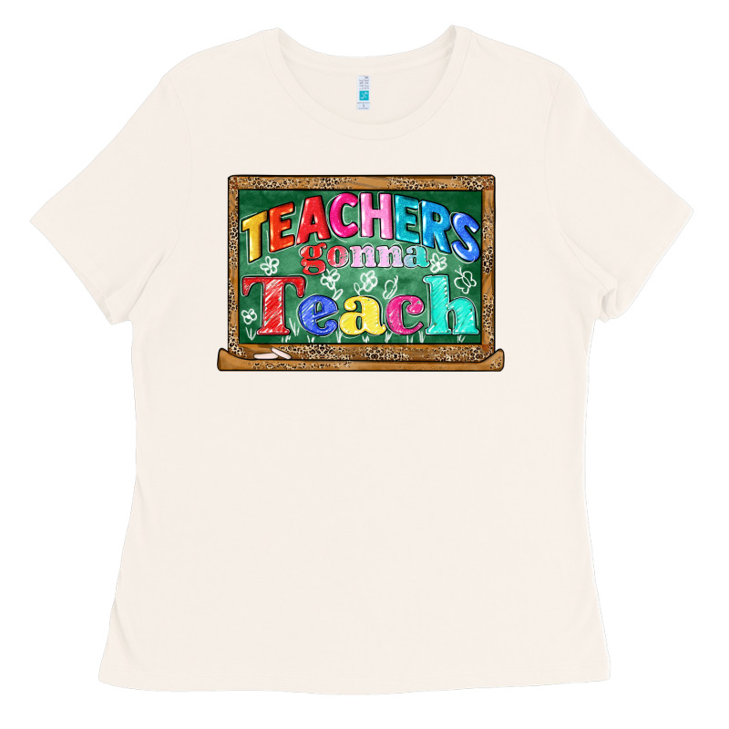 Teachers Gonna Teach Ladies Tee by CowGirlArtShop | Teevron