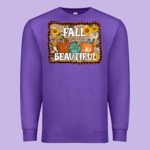 Fall Is Proof That Change Is Beautiful Premium Sweatshirt Designed By Adodesignshop