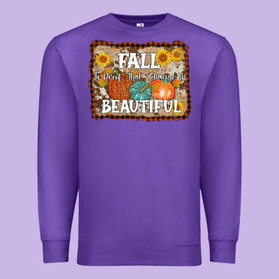 Fall Is Proof That Change Is Beautiful Premium Sweatshirt Designed By Adodesignshop