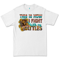White this is how i fight with my battles Premium Tee - CowGirlArtShop