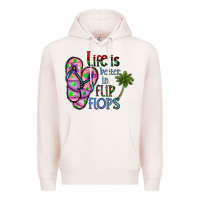 Pale Pink life is better İn flip flops Premium Hoodie - CowhideDigitalArt