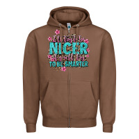 Chestnut i'll try to be nicer if you'll try ti be smarter Zipper Hoodie - AdoDesignShop