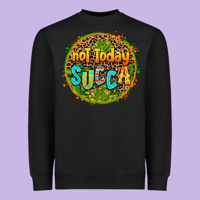 Not Today Succa Heavyweight Sweatshirt Designed By Adodesignshop