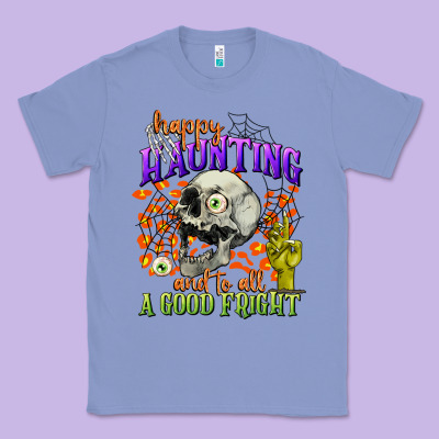 Happy Haunting And To All A Good Fright Classic Tee Designed By Cowgirlartshop