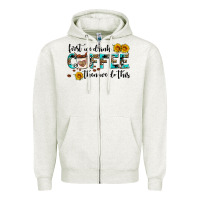 Oatmeal Heather first we drink coffee then we do this Zipper Hoodie - AdoDesignShop