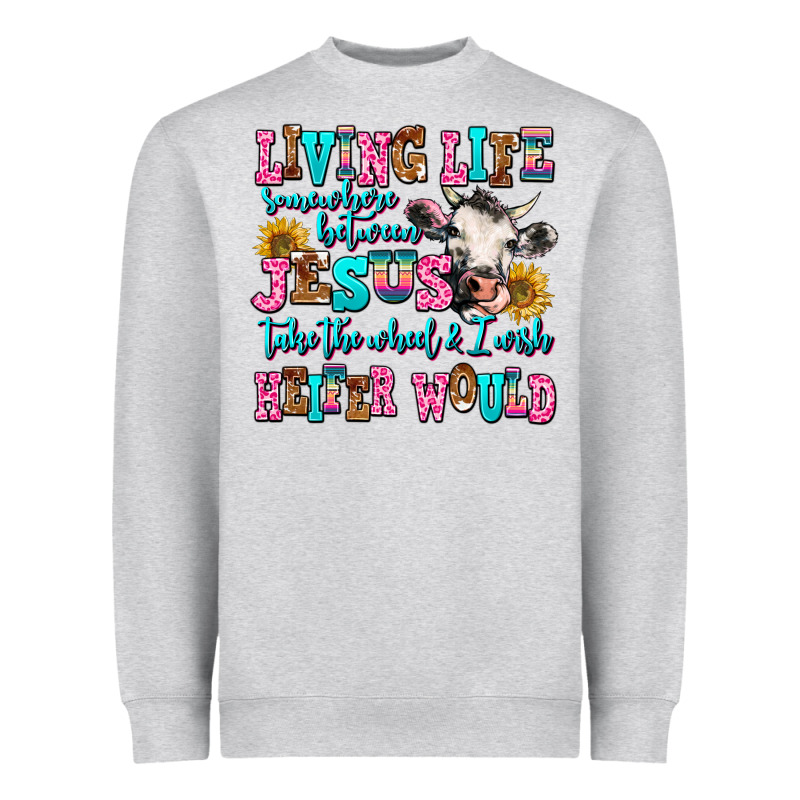 Living Life Somewhere Between Jesus Take The Wheel Heavyweight Sweatshirt by AdoDesignShop | Teevron