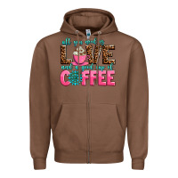 Chestnut all you need is love and a good cup of coffee Zipper Hoodie - AdoDesignShop
