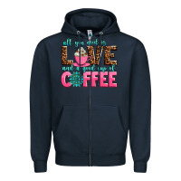 Navy all you need is love and a good cup of coffee Zipper Hoodie - AdoDesignShop