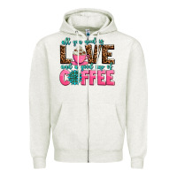 Oatmeal Heather all you need is love and a good cup of coffee Zipper Hoodie - AdoDesignShop