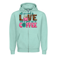 All You Need Is Love And A Good Cup Of Coffee Zipper Hoodie | Teevron