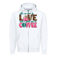 White all you need is love and a good cup of coffee Zipper Hoodie - AdoDesignShop